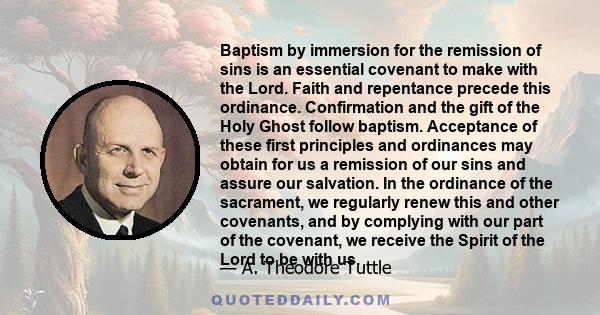 Baptism by immersion for the remission of sins is an essential covenant to make with the Lord. Faith and repentance precede this ordinance. Confirmation and the gift of the Holy Ghost follow baptism. Acceptance of these