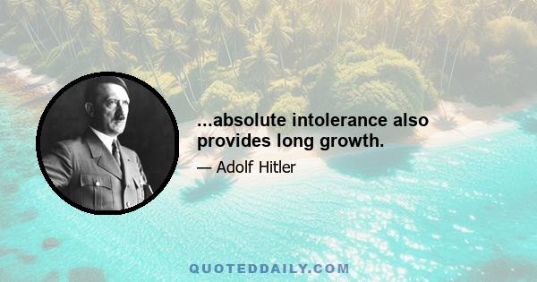 ...absolute intolerance also provides long growth.