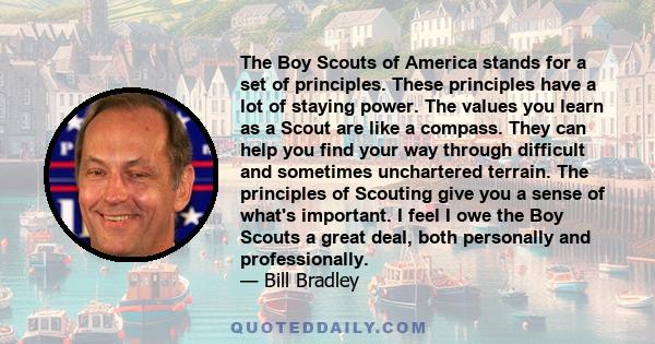 The Boy Scouts of America stands for a set of principles. These principles have a lot of staying power. The values you learn as a Scout are like a compass. They can help you find your way through difficult and sometimes