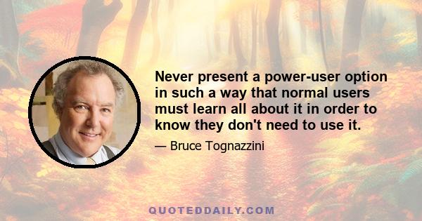 Never present a power-user option in such a way that normal users must learn all about it in order to know they don't need to use it.