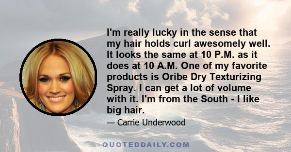 I'm really lucky in the sense that my hair holds curl awesomely well. It looks the same at 10 P.M. as it does at 10 A.M. One of my favorite products is Oribe Dry Texturizing Spray. I can get a lot of volume with it. I'm