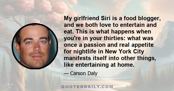My girlfriend Siri is a food blogger, and we both love to entertain and eat. This is what happens when you're in your thirties: what was once a passion and real appetite for nightlife in New York City manifests itself