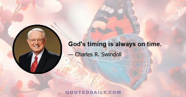God's timing is always on time.