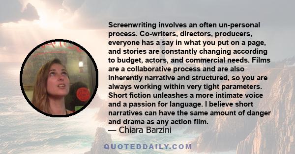 Screenwriting involves an often un-personal process. Co-writers, directors, producers, everyone has a say in what you put on a page, and stories are constantly changing according to budget, actors, and commercial needs.