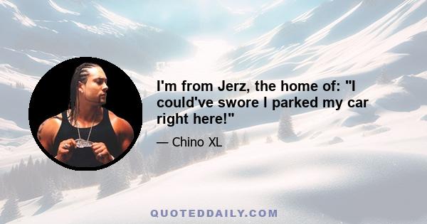 I'm from Jerz, the home of: I could've swore I parked my car right here!