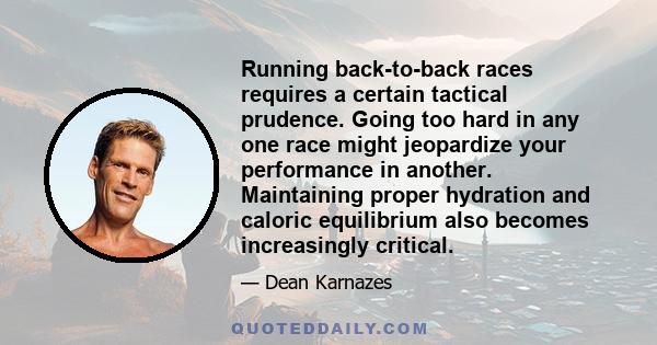 Running back-to-back races requires a certain tactical prudence. Going too hard in any one race might jeopardize your performance in another. Maintaining proper hydration and caloric equilibrium also becomes