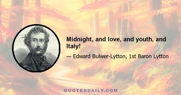 Midnight, and love, and youth, and Italy!