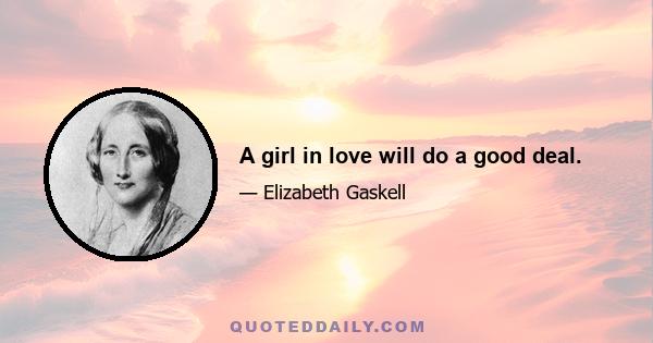A girl in love will do a good deal.