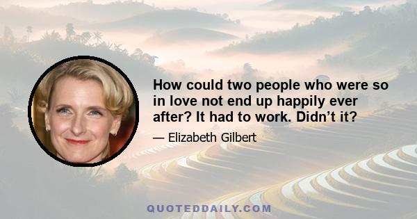 How could two people who were so in love not end up happily ever after? It had to work. Didn’t it?