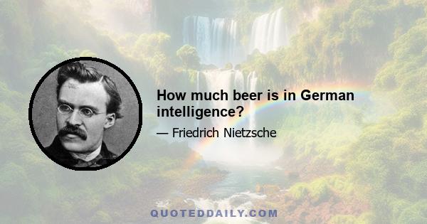 How much beer is in German intelligence?
