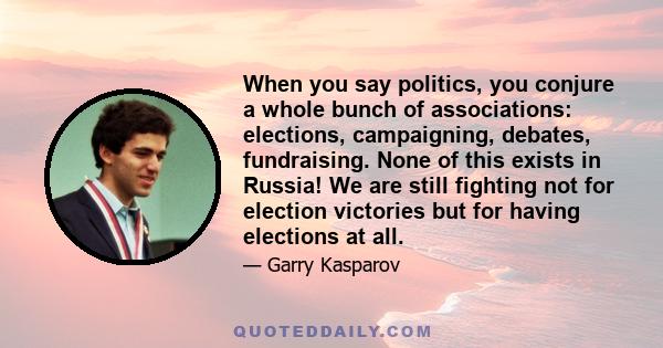When you say politics, you conjure a whole bunch of associations: elections, campaigning, debates, fundraising. None of this exists in Russia! We are still fighting not for election victories but for having elections at