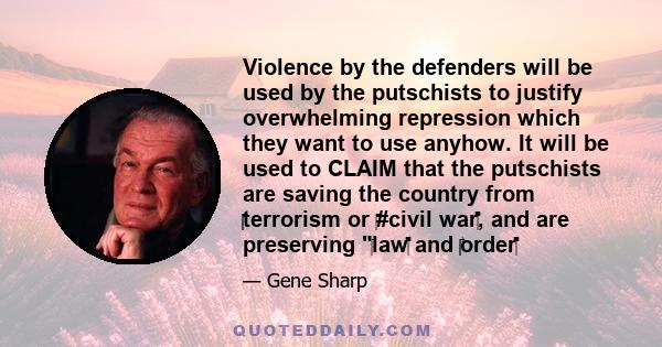 Violence by the defenders will be used by the putschists to justify overwhelming repression which they want to use anyhow. It will be used to CLAIM that the putschists are saving the country from terrorism or #civil