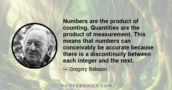 Numbers are the product of counting. Quantities are the product of measurement. This means that numbers can conceivably be accurate because there is a discontinuity between each integer and the next. Between two and