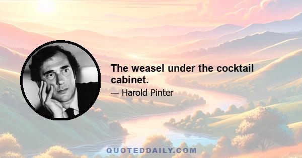 The weasel under the cocktail cabinet.