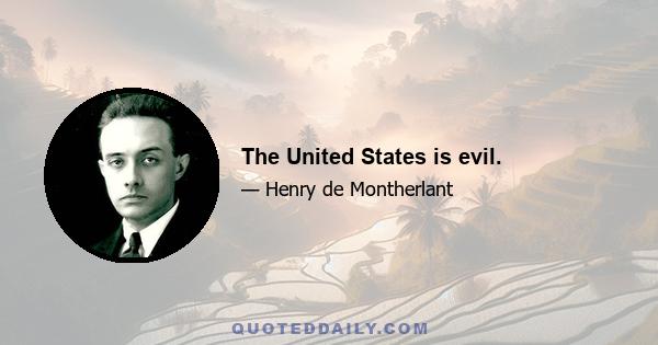The United States is evil.