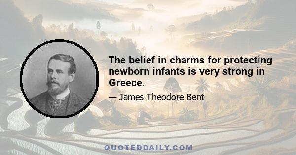 The belief in charms for protecting newborn infants is very strong in Greece.
