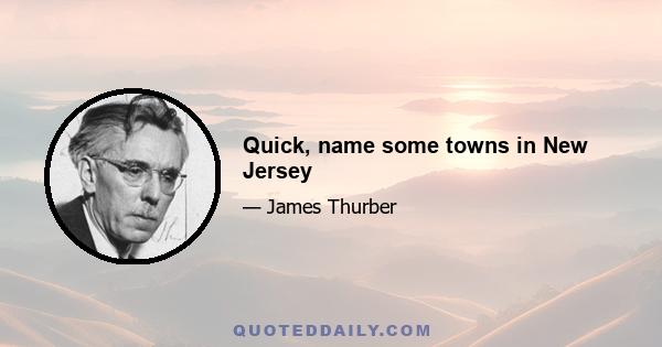 Quick, name some towns in New Jersey