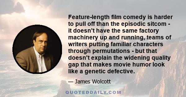 Feature-length film comedy is harder to pull off than the episodic sitcom - it doesn't have the same factory machinery up and running, teams of writers putting familiar characters through permutations - but that doesn't