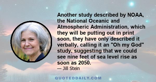 Another study described by NOAA, the National Oceanic and Atmospheric Administration, which they will be putting out in print soon, they have only described it verbally, calling it an Oh my God study, suggesting that we