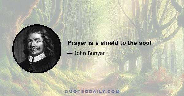 Prayer is a shield to the soul