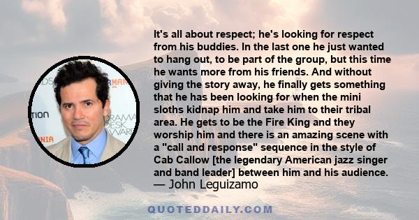 It's all about respect; he's looking for respect from his buddies. In the last one he just wanted to hang out, to be part of the group, but this time he wants more from his friends. And without giving the story away, he