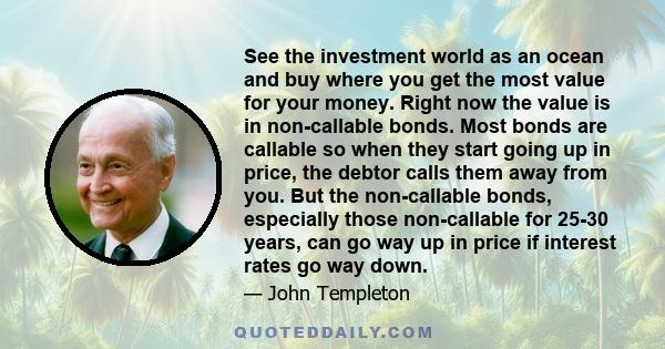 See the investment world as an ocean and buy where you get the most value for your money. Right now the value is in non-callable bonds. Most bonds are callable so when they start going up in price, the debtor calls them