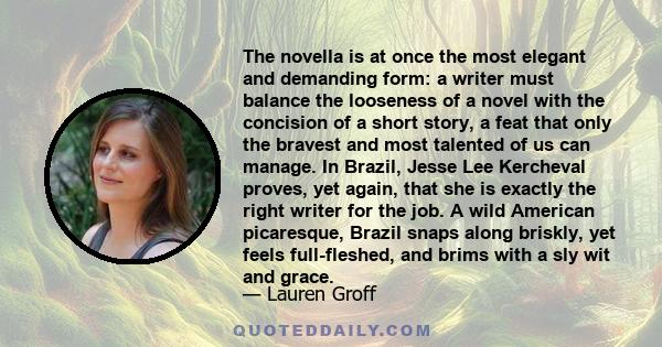 The novella is at once the most elegant and demanding form: a writer must balance the looseness of a novel with the concision of a short story, a feat that only the bravest and most talented of us can manage. In Brazil,