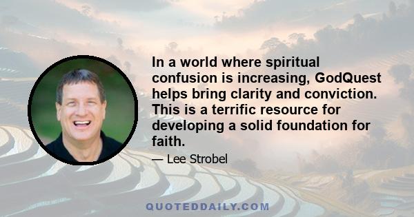 In a world where spiritual confusion is increasing, GodQuest helps bring clarity and conviction. This is a terrific resource for developing a solid foundation for faith.
