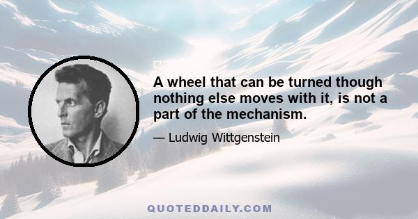 A wheel that can be turned though nothing else moves with it, is not a part of the mechanism.