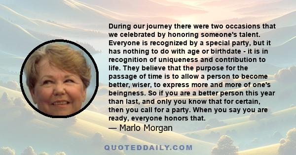 During our journey there were two occasions that we celebrated by honoring someone's talent. Everyone is recognized by a special party, but it has nothing to do with age or birthdate - it is in recognition of uniqueness