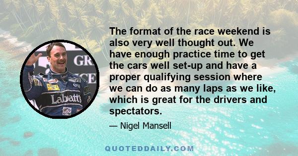 The format of the race weekend is also very well thought out. We have enough practice time to get the cars well set-up and have a proper qualifying session where we can do as many laps as we like, which is great for the