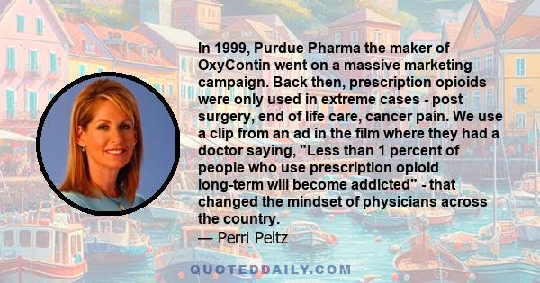 In 1999, Purdue Pharma the maker of OxyContin went on a massive marketing campaign. Back then, prescription opioids were only used in extreme cases - post surgery, end of life care, cancer pain. We use a clip from an ad