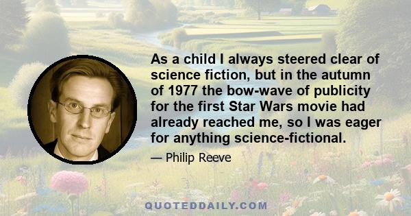 As a child I always steered clear of science fiction, but in the autumn of 1977 the bow-wave of publicity for the first Star Wars movie had already reached me, so I was eager for anything science-fictional.