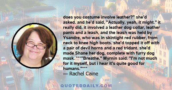 does you costume involve leather? she'd asked. and he'd said, Actually, yeah, it might. it really did. it involved a leather dog collar, leather pants and a leash, and the leash was held by Ysandre, who was in skintight