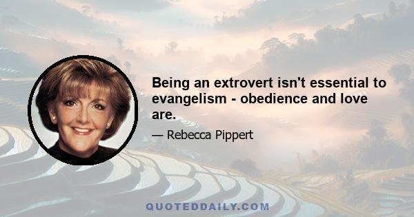 Being an extrovert isn't essential to evangelism - obedience and love are.