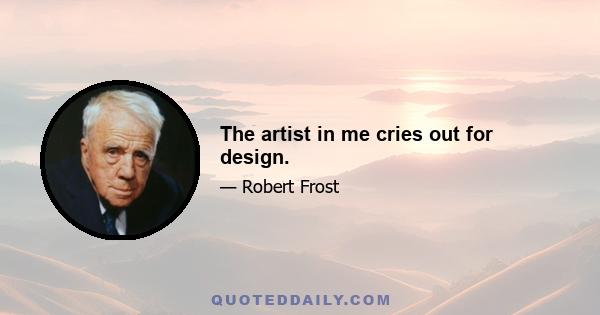 The artist in me cries out for design.