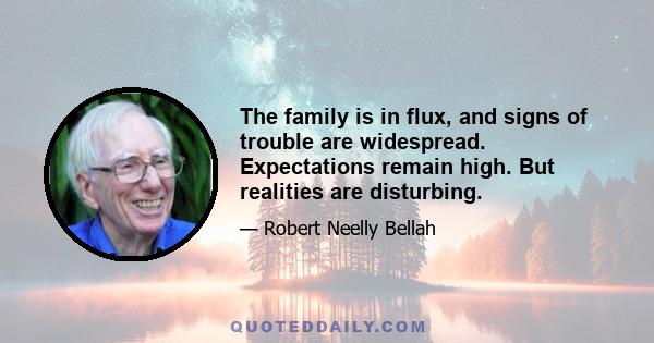 The family is in flux, and signs of trouble are widespread. Expectations remain high. But realities are disturbing.