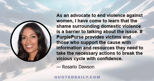 As an advocate to end violence against women, I have come to learn that the shame surrounding domestic violence is a barrier to talking about the issue. # PurplePurse provides victims and those who support the cause