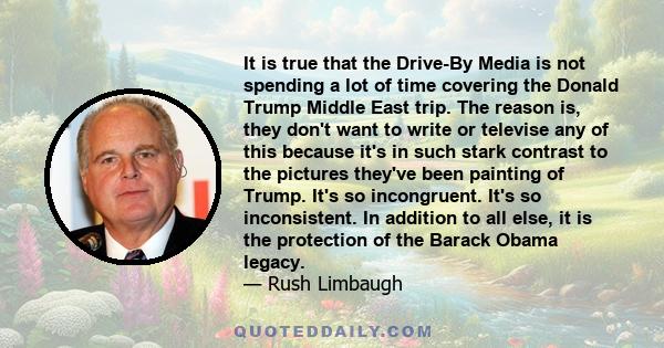 It is true that the Drive-By Media is not spending a lot of time covering the Donald Trump Middle East trip. The reason is, they don't want to write or televise any of this because it's in such stark contrast to the
