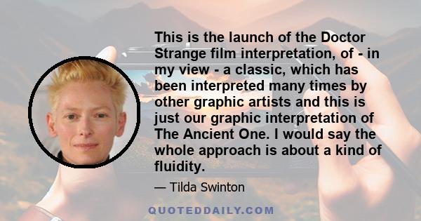 This is the launch of the Doctor Strange film interpretation, of - in my view - a classic, which has been interpreted many times by other graphic artists and this is just our graphic interpretation of The Ancient One. I
