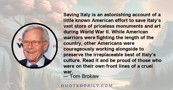 Saving Italy is an astonishing account of a little known American effort to save Italy’s vast store of priceless monuments and art during World War II. While American warriors were fighting the length of the country,