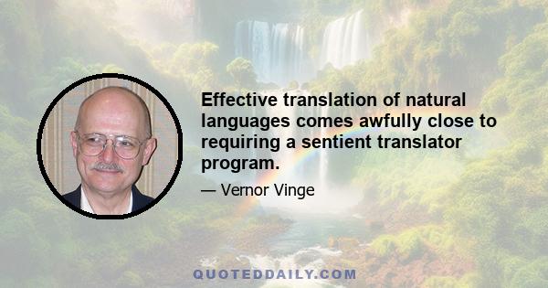 Effective translation of natural languages comes awfully close to requiring a sentient translator program.