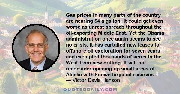 Gas prices in many parts of the country are nearing $4 a gallon; it could get even worse as unrest spreads throughout the oil-exporting Middle East. Yet the Obama administration once again seems to see no crisis. It has