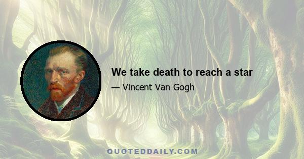 We take death to reach a star