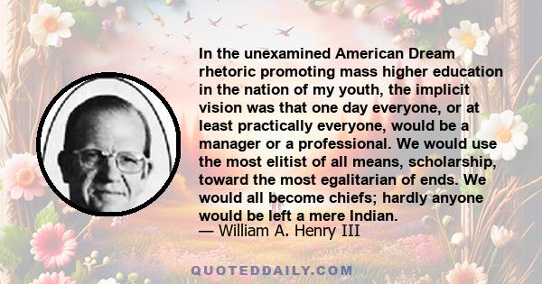 In the unexamined American Dream rhetoric promoting mass higher education in the nation of my youth, the implicit vision was that one day everyone, or at least practically everyone, would be a manager or a professional.