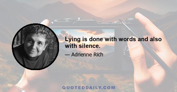 Lying is done with words and also with silence.