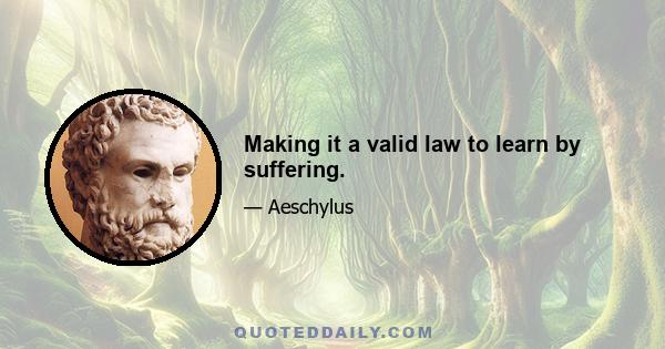 Making it a valid law to learn by suffering.