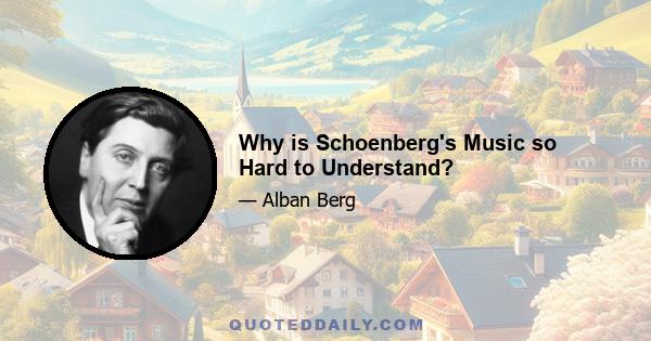 Why is Schoenberg's Music so Hard to Understand?