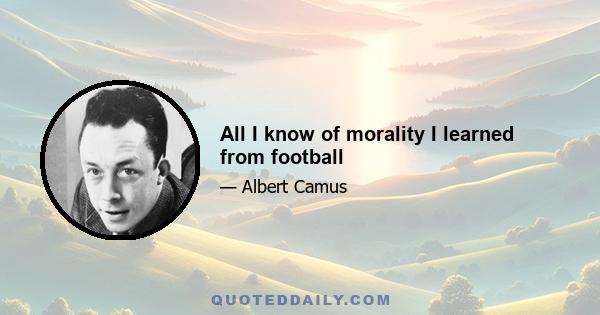 All I know of morality I learned from football