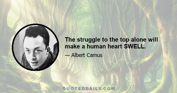 The struggle to the top alone will make a human heart SWELL.